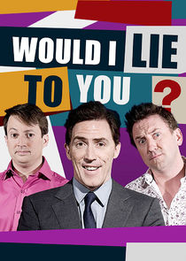 Would I Lie To You