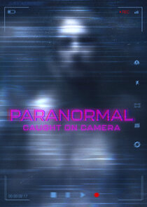 Paranormal Caught on Camera