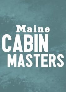 Maine Cabin Masters